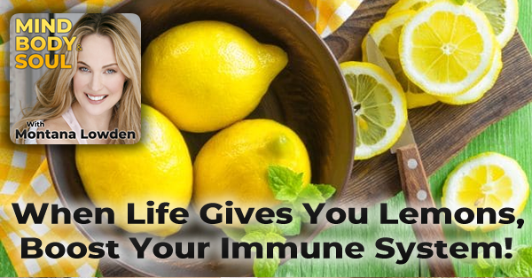 When Life Gives You Lemons, Boost Your Immune System!